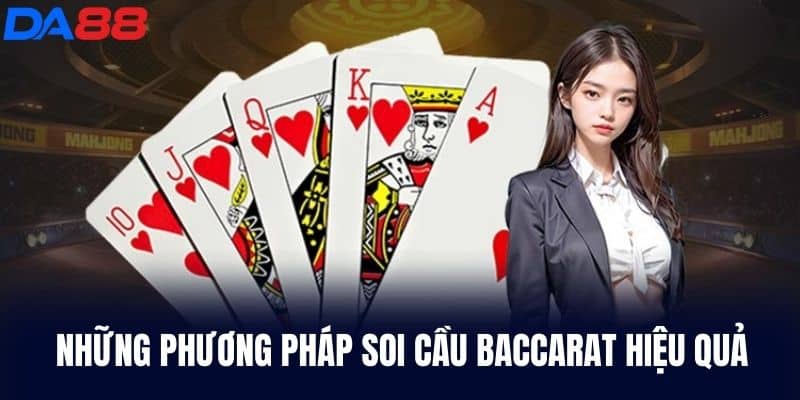 Những phương pháp soi cầu Baccarat hiệu quả