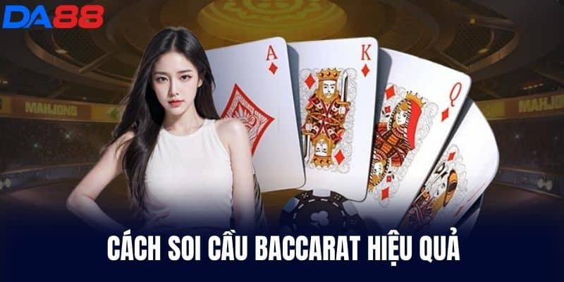 Cách soi cầu Baccarat hiệu quả