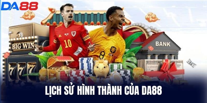 Lịch Sử Hình Thành Của DA88