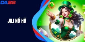 Jili Nổ Hũ - Thế Giới Game Đầy Kích Thích, Nhận Thưởng Cao