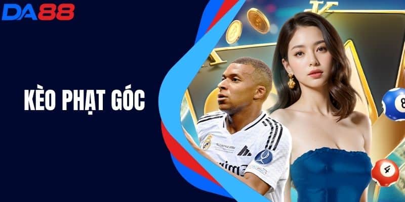 Tìm Hiểu Tất Tần Tật Về Kèo Phạt Góc Tại Nhà Cái DA88