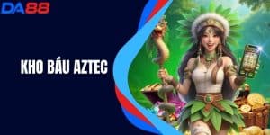 Kho Báu Aztec - Tìm Báu Vật Qua Máy Slot Trực Tuyến DA88