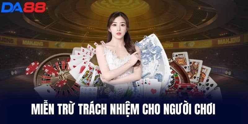 Miễn Trừ Trách Nhiệm người chơi