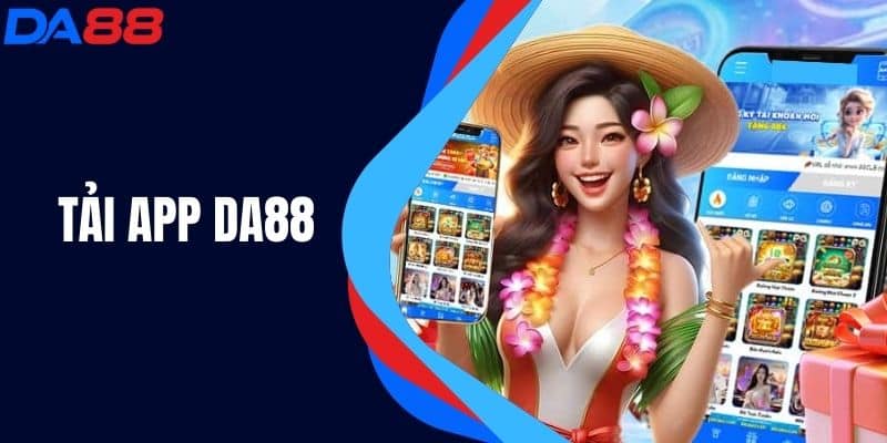 Tải App DA88 - Trải Nghiệm Đầu Tư Thông Minh Ngay Hôm Nay