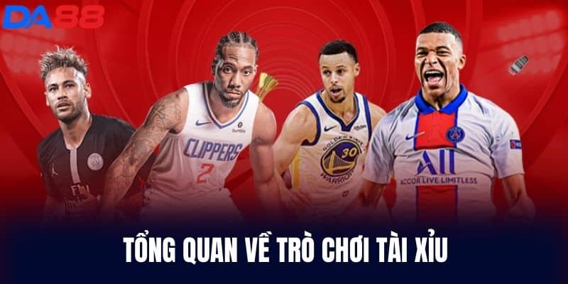 Tổng quan về trò chơi Tài Xỉu